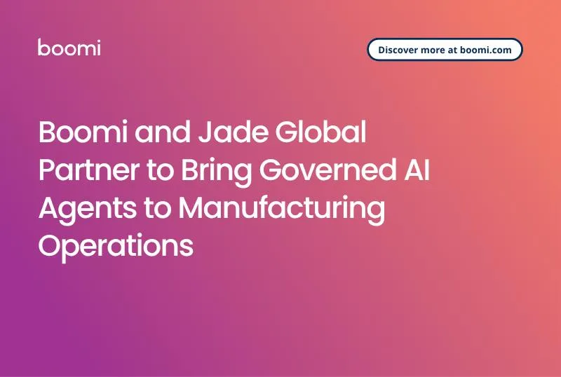Boomi and Jade Global Partner to Deploy Governed AI Agents in Manufacturing